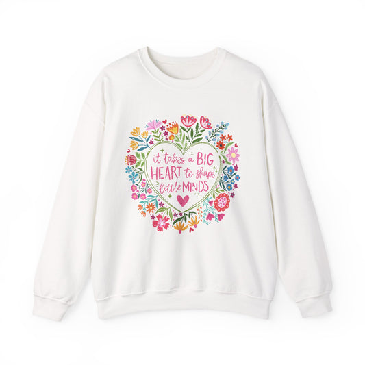 "It Takes a Big Heart to Shape Little Minds" Floral Teacher Appreciation Pullover