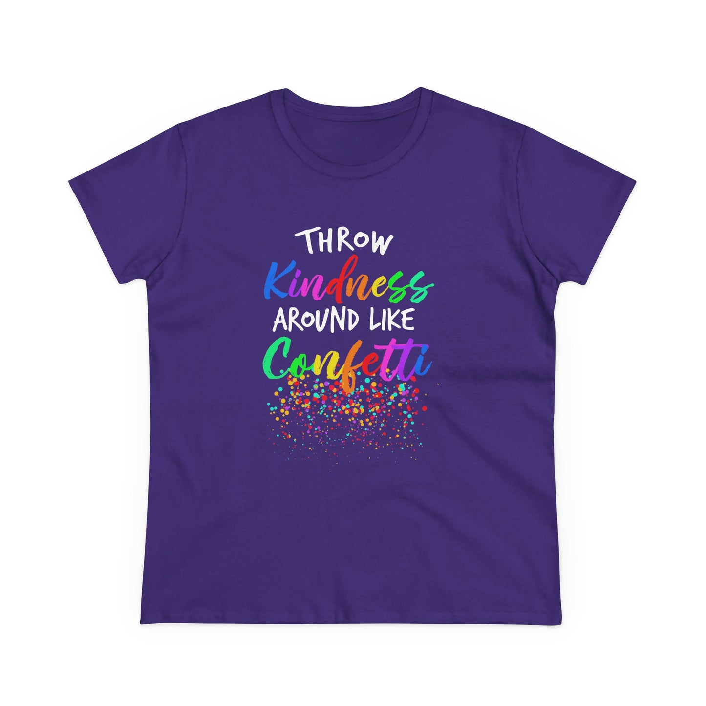 Throw Kindness Around Like Confetti Tee Women T-Shirt.