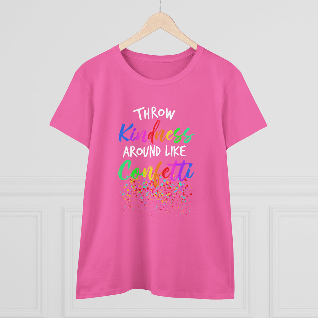 Throw Kindness Around Like Confetti Tee Women T-Shirt.