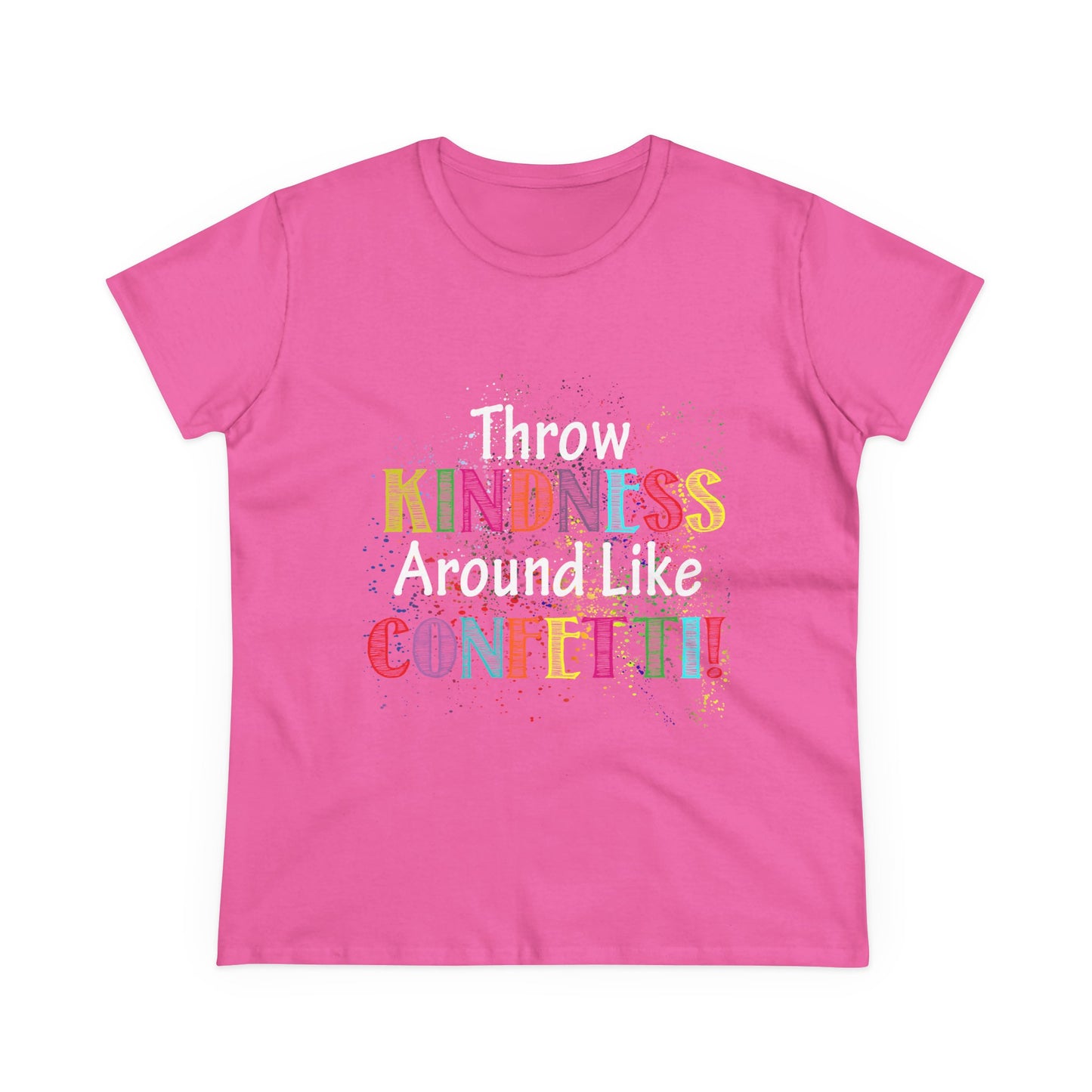 Throw Kindness Around Like Confetti Women T-Shirt