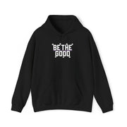 Be The Good Hoodie