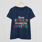 Throw Kindness Around Like Confetti Women T-Shirt