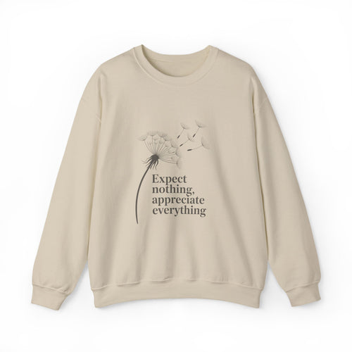 "Expect Nothing, Appreciate Everything" — Crewneck Sweatshirt