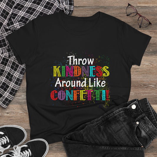 Throw Kindness Around Like Confetti Women T-Shirt