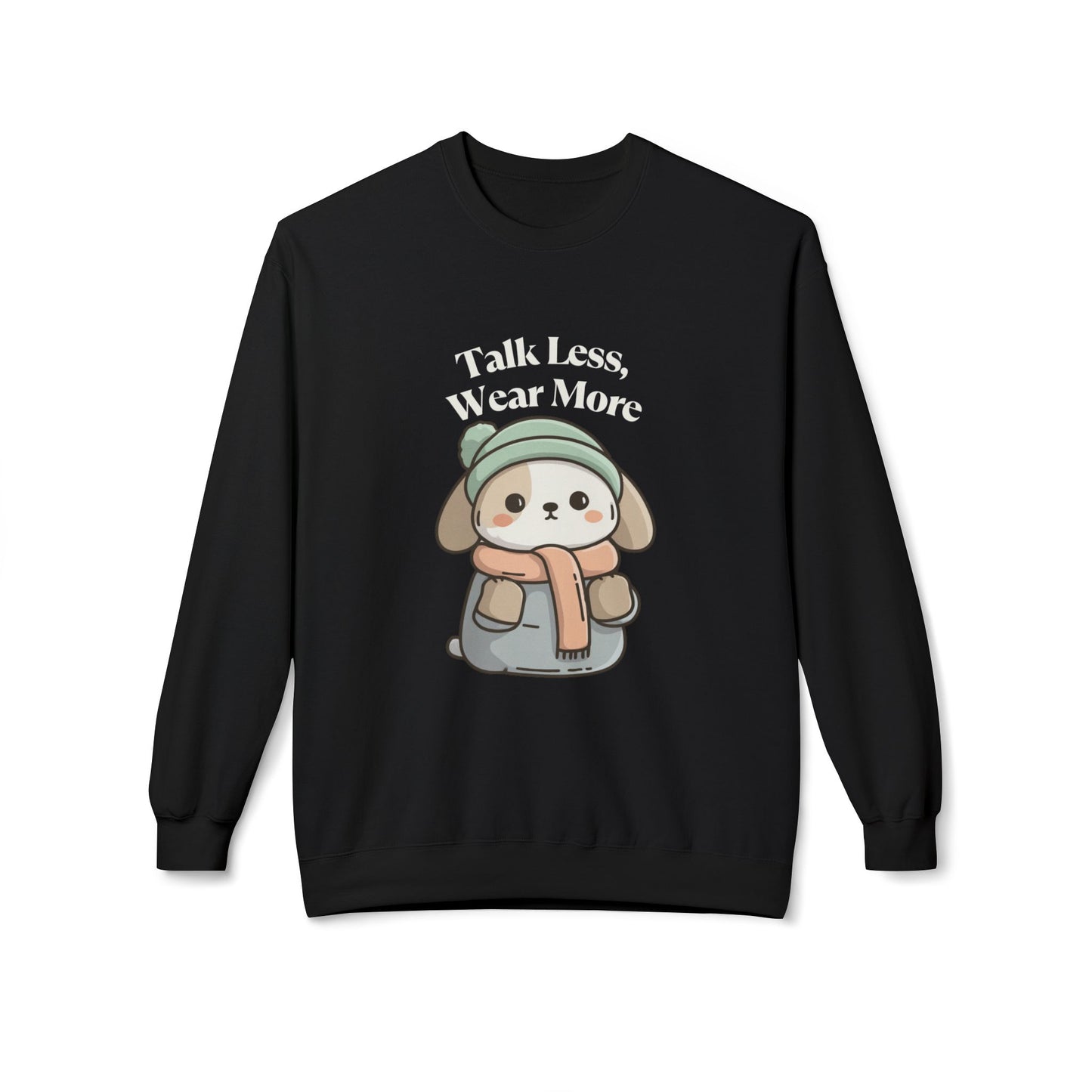 Unisex'Talk Less, Wear More' Crewneck Sweatshirt