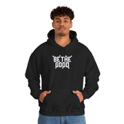 Be The Good Hoodie