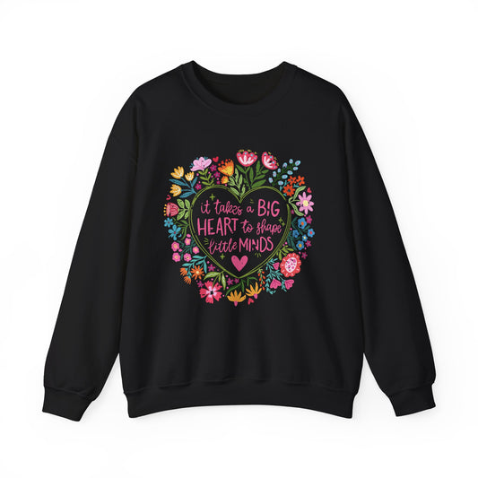 "It Takes a Big Heart to Shape Little Minds" Floral Teacher Appreciation Pullover