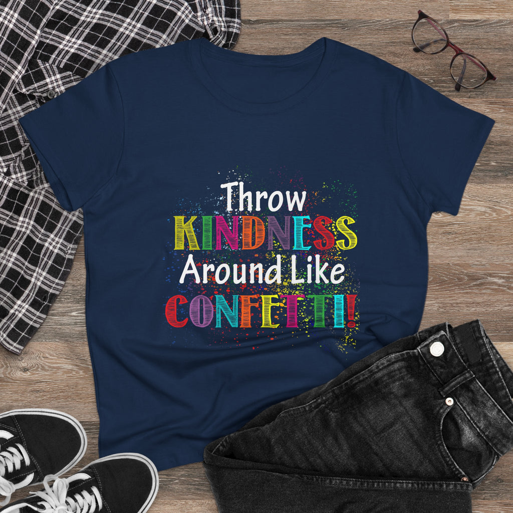Throw Kindness Around Like Confetti Women T-Shirt