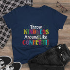 Throw Kindness Around Like Confetti Women T-Shirt