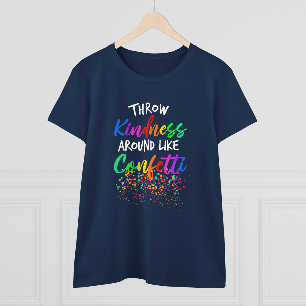Throw Kindness Around Like Confetti Tee Women T-Shirt.