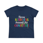 Throw Kindness Around Like Confetti Women T-Shirt