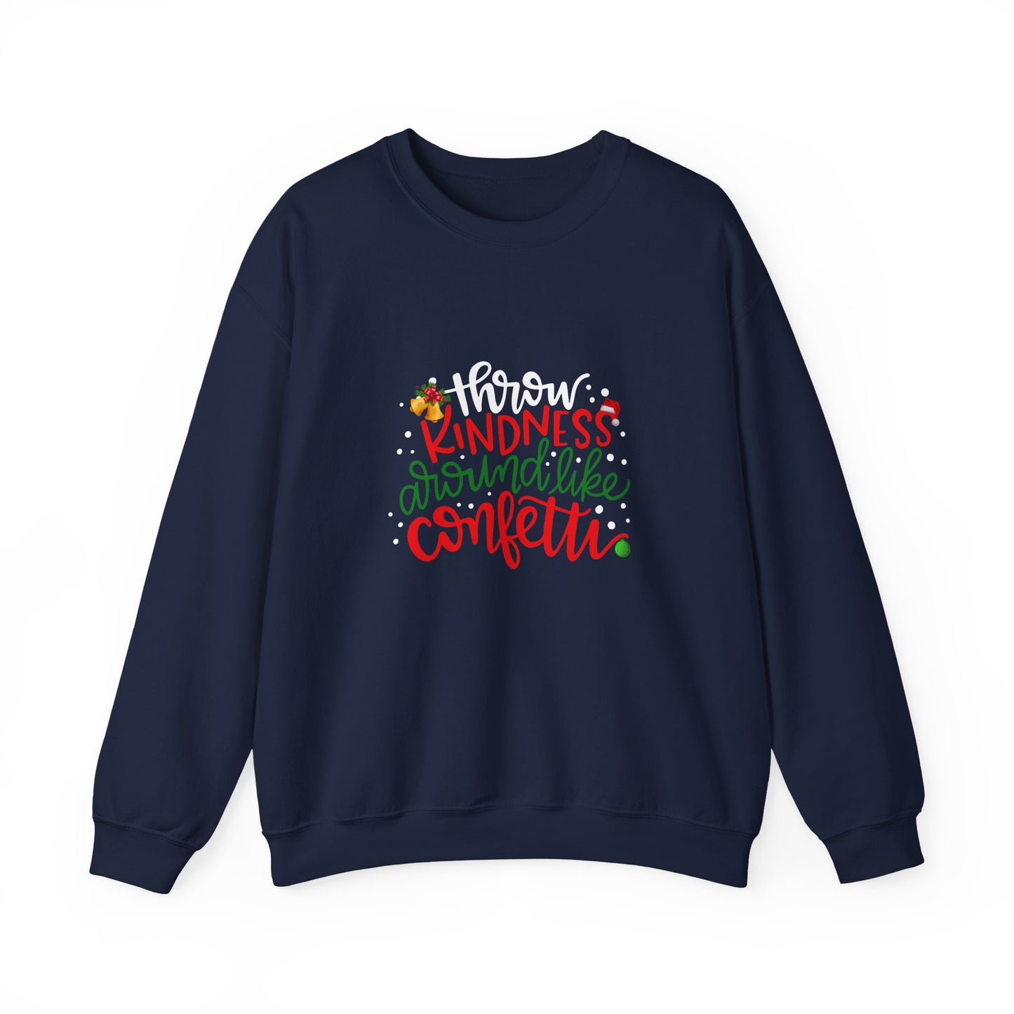 Kindness Around Like Confetti Women Sweatshirt – Cute Inspirational Crewneck