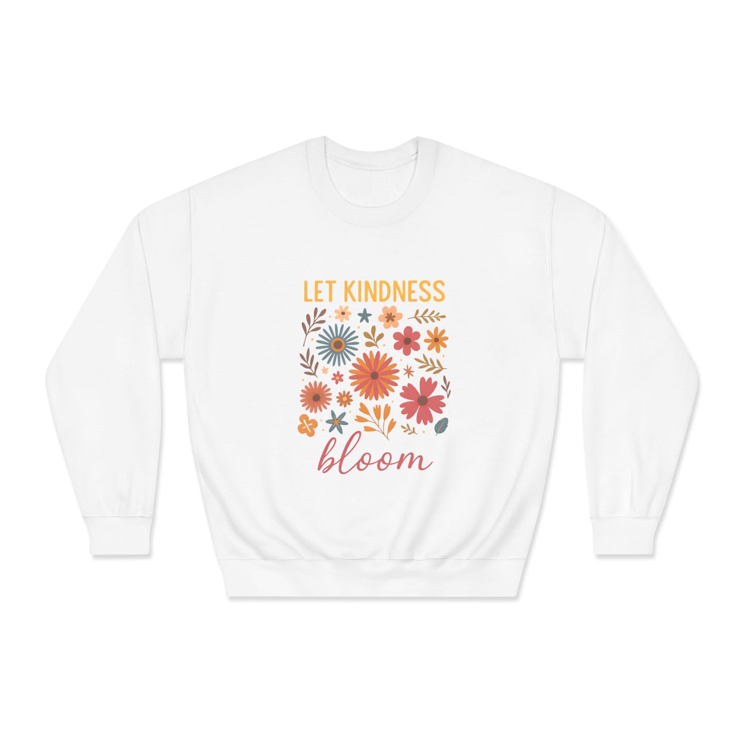 Let Kindness Bloom Sweatshirt