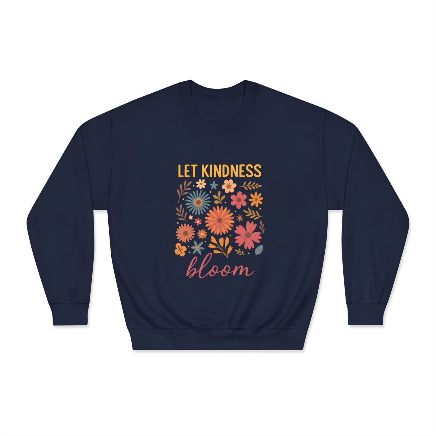 Let Kindness Bloom Sweatshirt